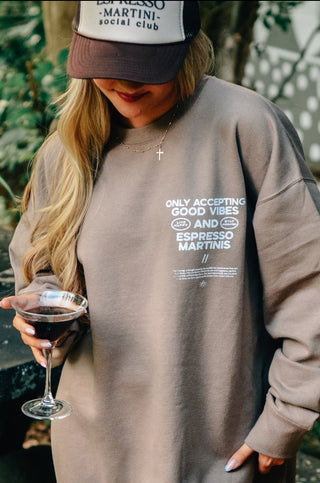 Good Vibes and Espresso Martinis Sweatshirt