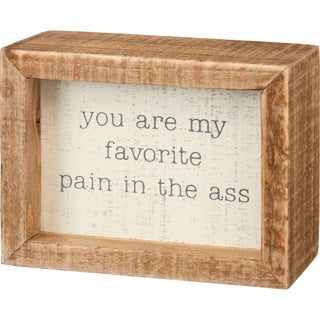 You Are My Favorite Pain Inset Box Sign